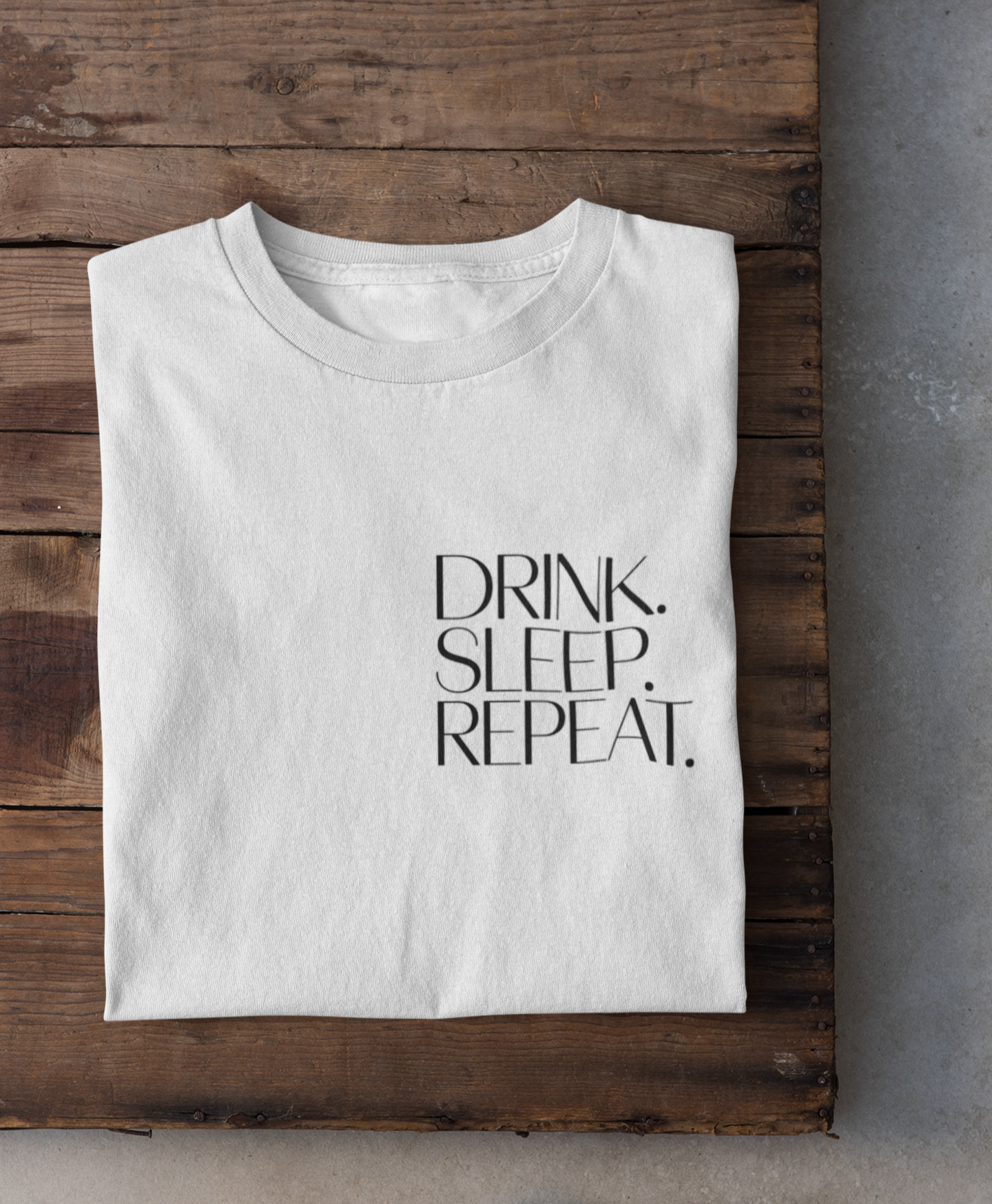 Slim fit Drink. Sleep. Repeat. T-Shirt