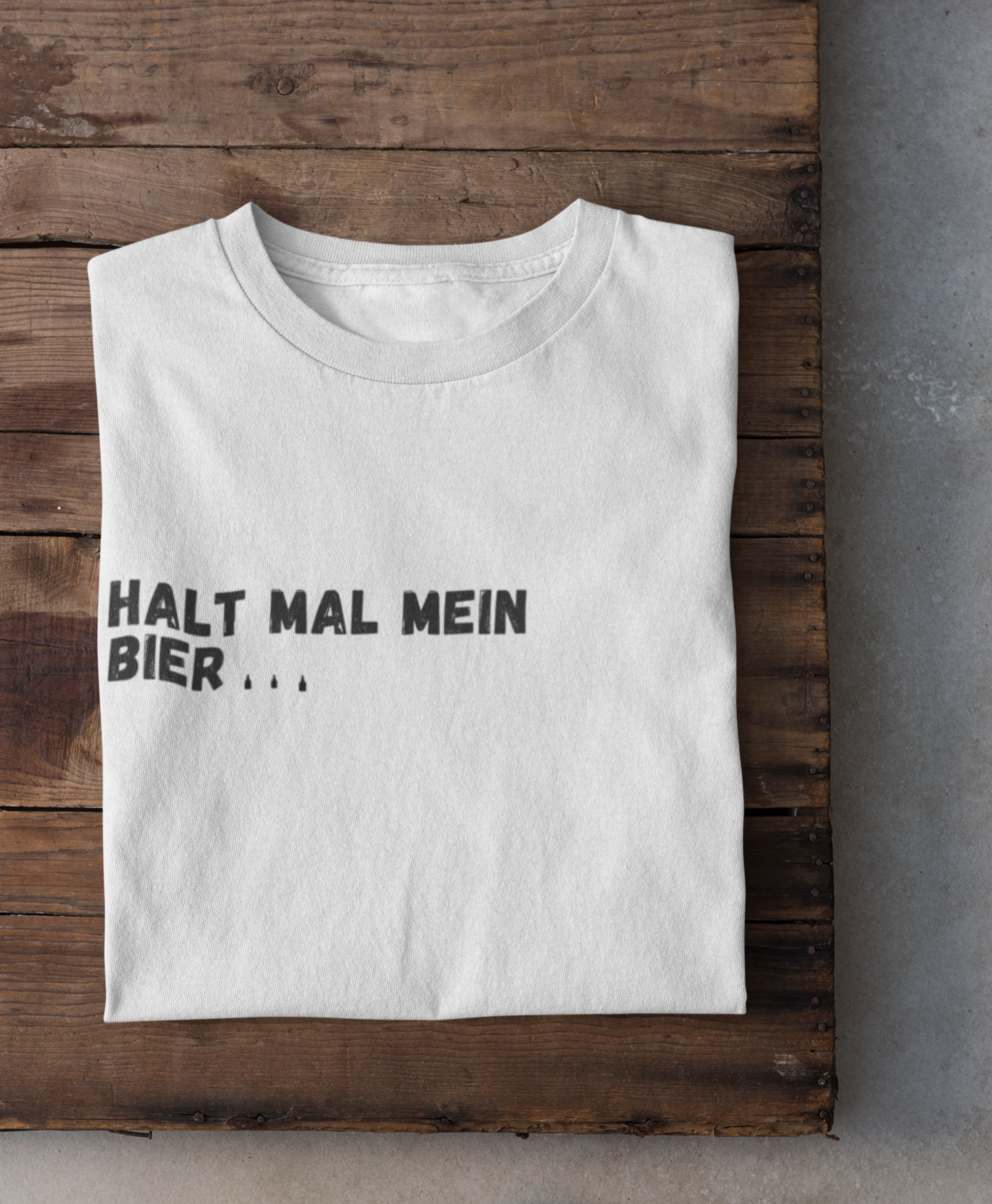 Halt mal mein Bier T-Shirt